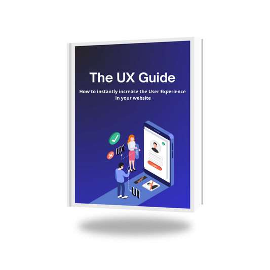The UX Guide - How To Instantly Increase The User Experience In Your Website